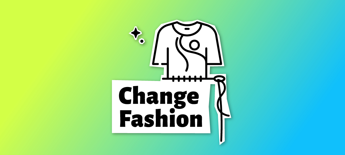 Change Fashion – Choose Fairtrade