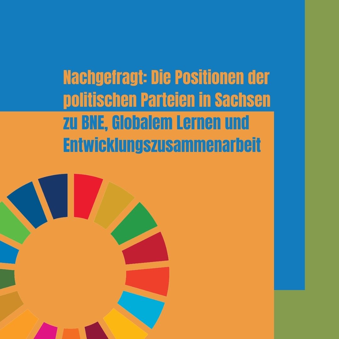 Nachgefragt: Die Positionen der politischen Parteien in Sachsen zu BNE, Globalem Lernen und Entwicklungszusammenarbeit